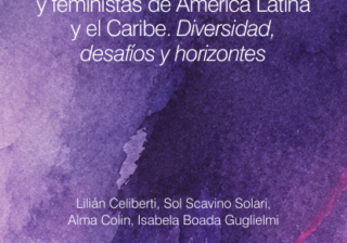 Informe: «Los cuidados en las agendas de organizaciones sociales y feministas de América Latina y el Caribe»